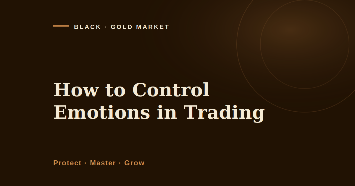 How to control emotions in trading, where feeling touches a gold trading account