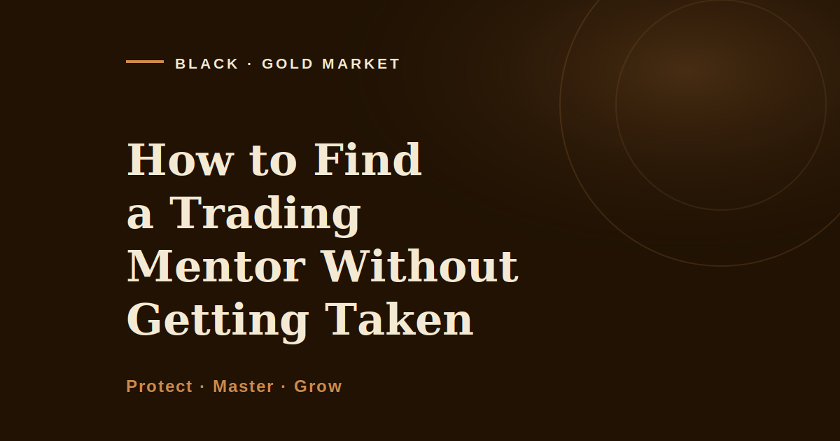 How to find a trading mentor, Black Gold Market cover image on checking a teacher before paying one