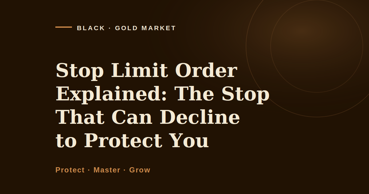 Stop limit order explained, Black Gold Market cover image on the stop that becomes a limit order